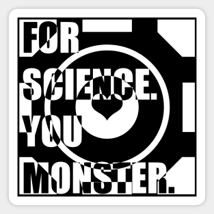 For Science. You Monster (white) Magnet